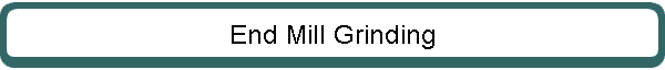 End Mill Grinding